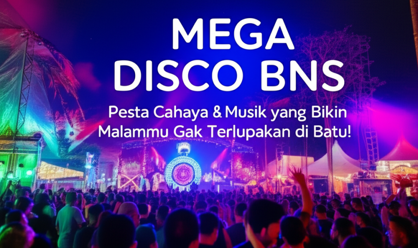 Mega Disco BNS: Pesta Cahaya & Musik yang Bikin Malammu Gak Terlupakan di Batu!
